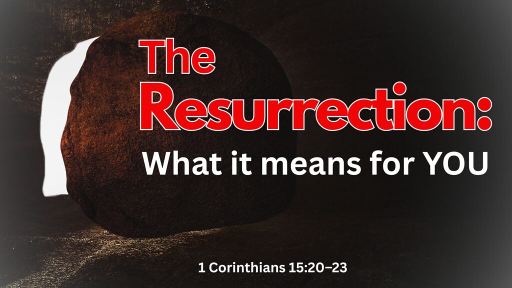 The Resurrection and what it means to you